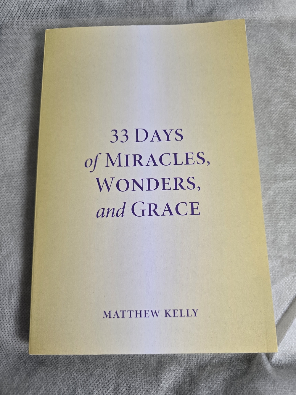 33 Days of Miracles, Wonders, and Grace by Matthew Kelly Catholic Book